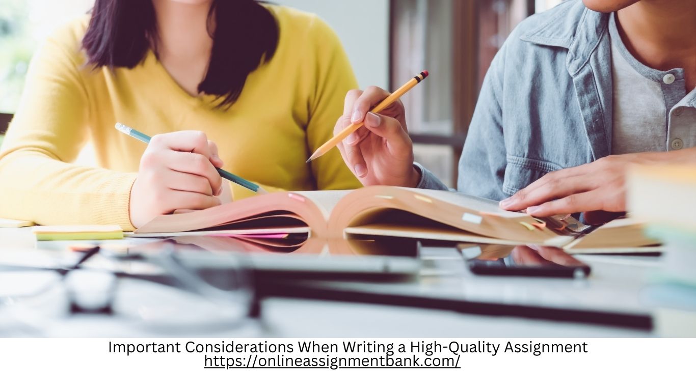 Important Considerations When Writing a High Quality Assignment