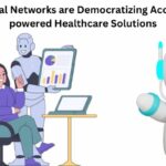 How Global Networks are Democratizing Access To AI-powered Healthcare Solutions